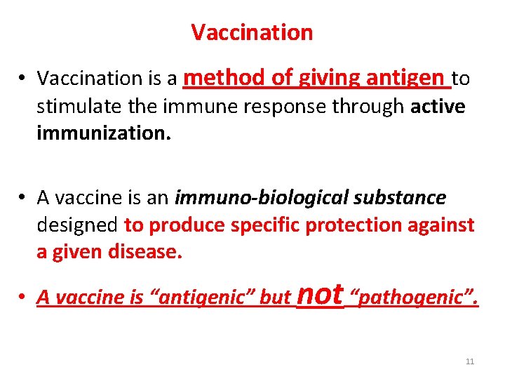 Vaccination • Vaccination is a method of giving antigen to stimulate the immune response