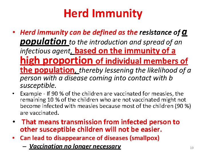 Herd Immunity • Herd immunity can be defined as the resistance of a population