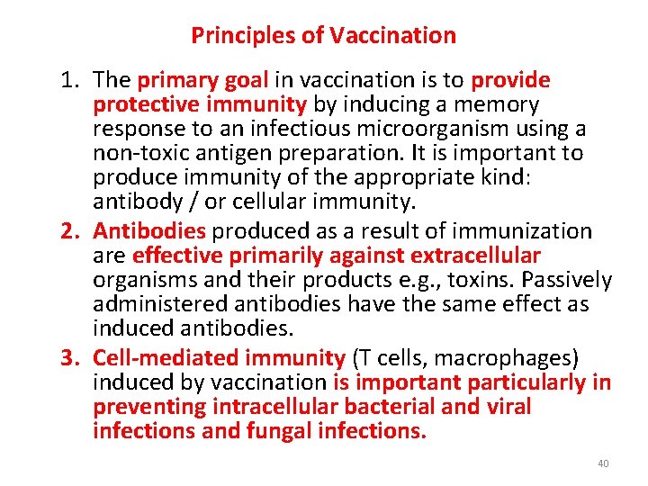 Principles of Vaccination 1. The primary goal in vaccination is to provide protective immunity