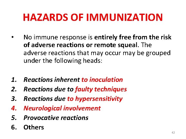 HAZARDS OF IMMUNIZATION • No immune response is entirely free from the risk of
