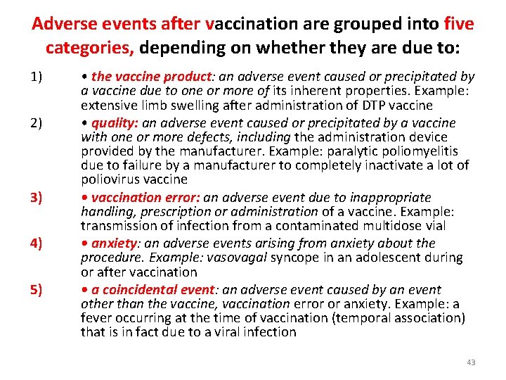 Adverse events after vaccination are grouped into five categories, depending on whether they are