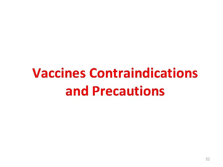 Vaccines Contraindications and Precautions 53 