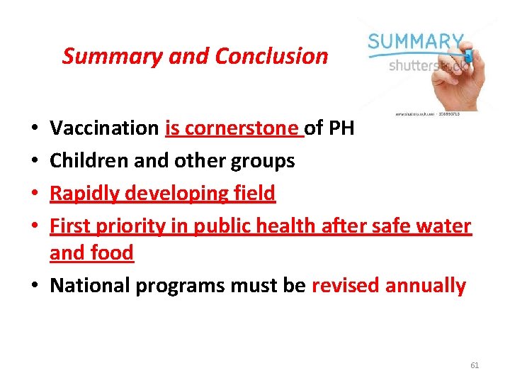 Summary and Conclusion Vaccination is cornerstone of PH Children and other groups Rapidly developing