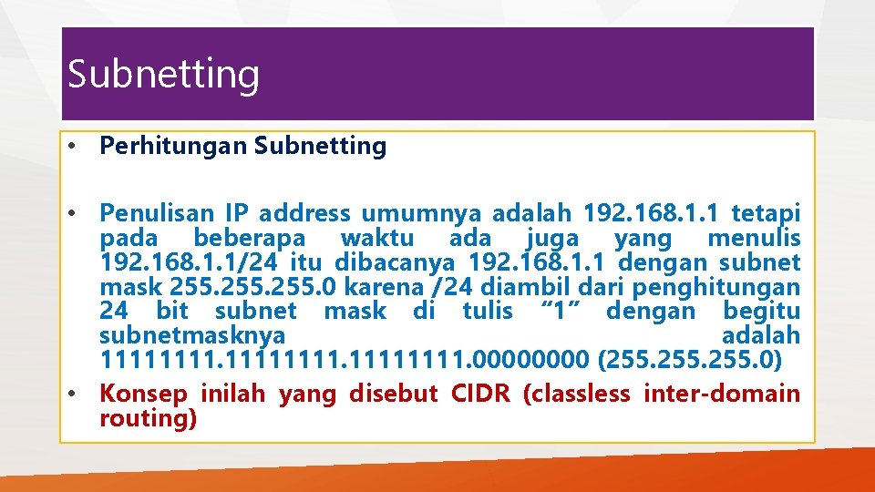 Subnetting • Perhitungan Subnetting • Penulisan IP address umumnya adalah 192. 168. 1. 1