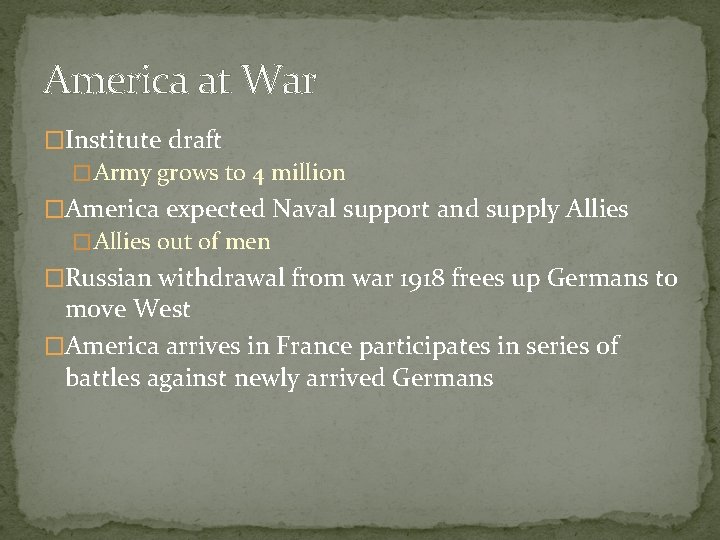 America at War �Institute draft � Army grows to 4 million �America expected Naval