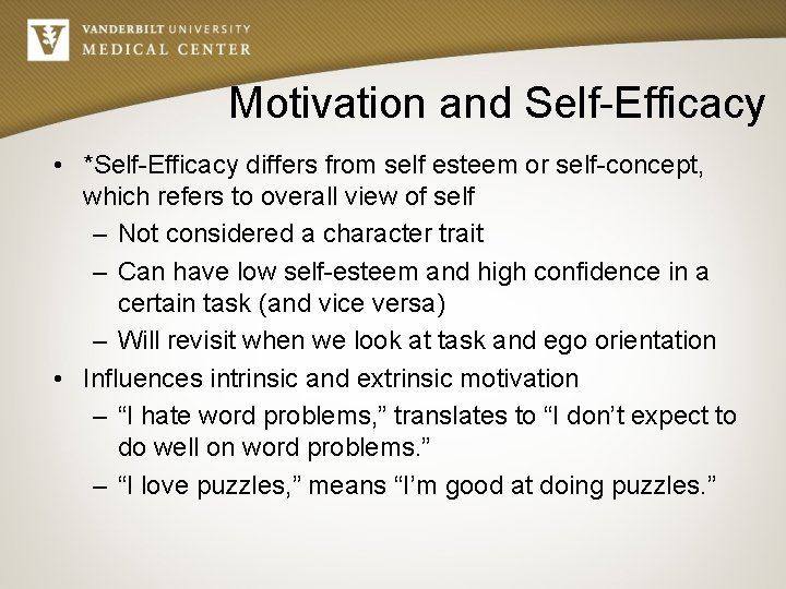 Motivation and Self-Efficacy • *Self-Efficacy differs from self esteem or self-concept, which refers to