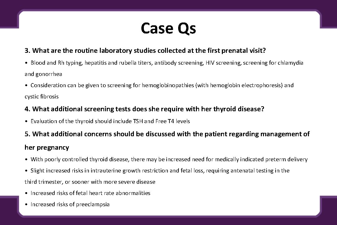 Case Qs 3. What are the routine laboratory studies collected at the first prenatal
