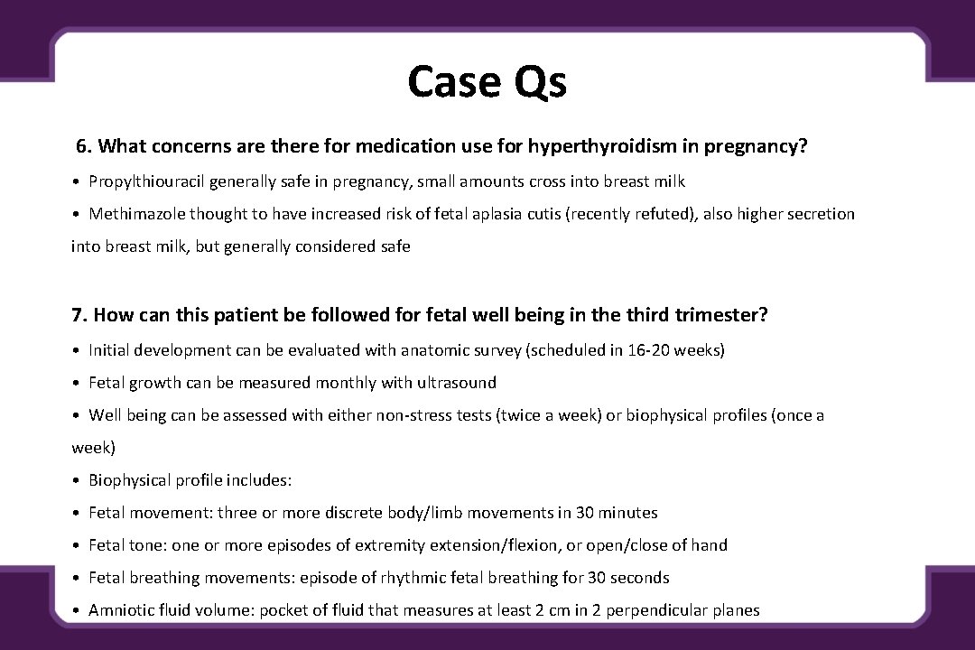 Case Qs 6. What concerns are there for medication use for hyperthyroidism in pregnancy?