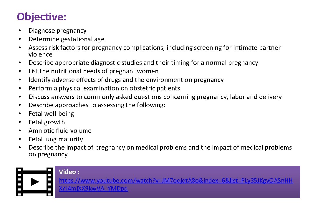 Objective: • • • • Diagnose pregnancy Determine gestational age Assess risk factors for