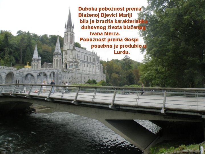 Duboka pobožnost prema Blaženoj Djevici Mariji bila je izrazita karakteristika duhovnog života blaženog Ivana