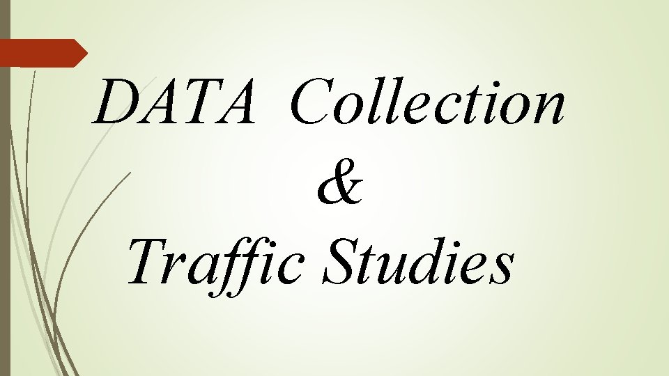 DATA Collection & Traffic Studies 