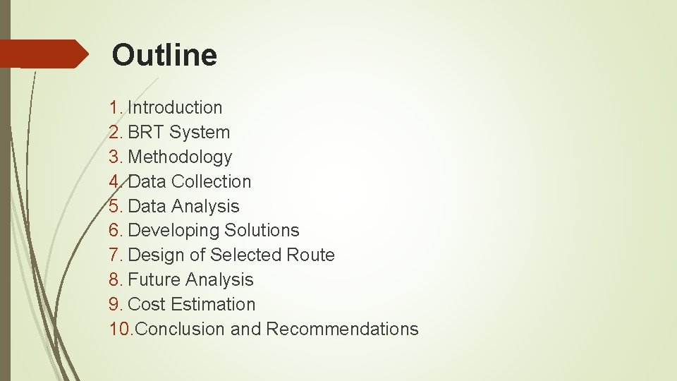 Outline 1. Introduction 2. BRT System 3. Methodology 4. Data Collection 5. Data Analysis