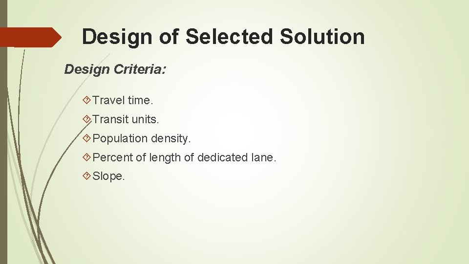 Design of Selected Solution Design Criteria: Travel time. Transit units. Population density. Percent of