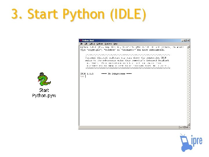 3. Start Python (IDLE) 