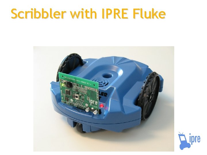 Scribbler with IPRE Fluke 