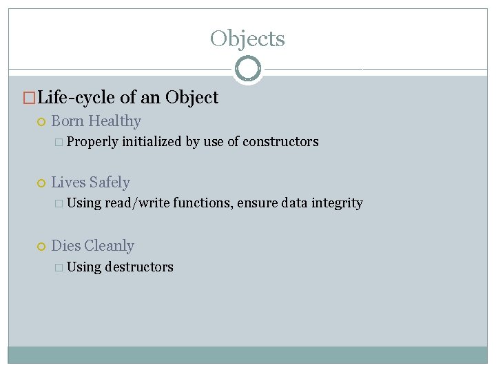 Objects �Life-cycle of an Object Born Healthy � Properly Lives Safely � Using initialized