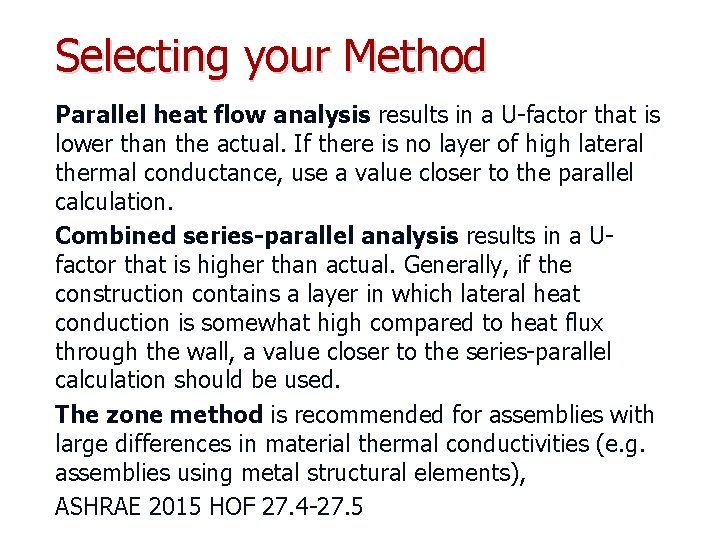 Selecting your Method Parallel heat flow analysis results in a U-factor that is lower