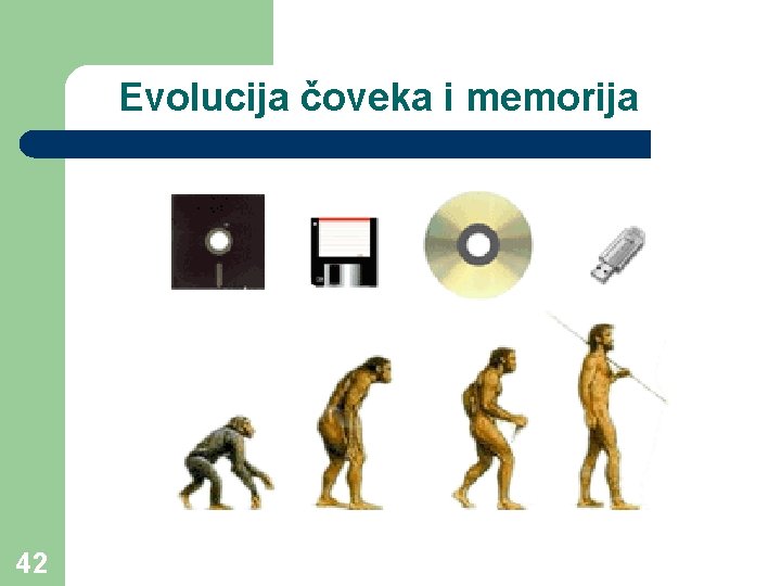 Evolucija čoveka i memorija 42 