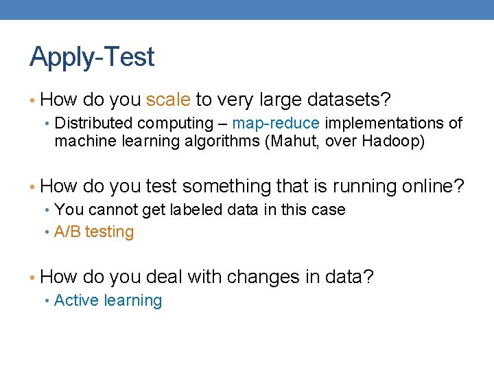 Apply-Test • How do you scale to very large datasets? • Distributed computing –