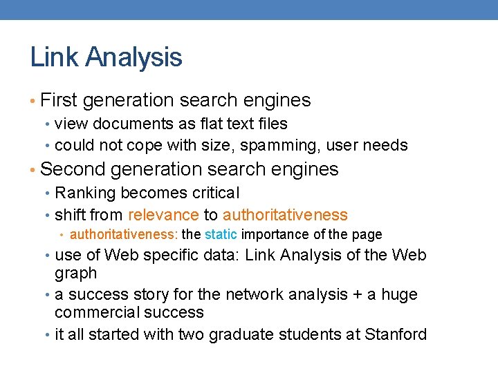 Link Analysis • First generation search engines • view documents as flat text files