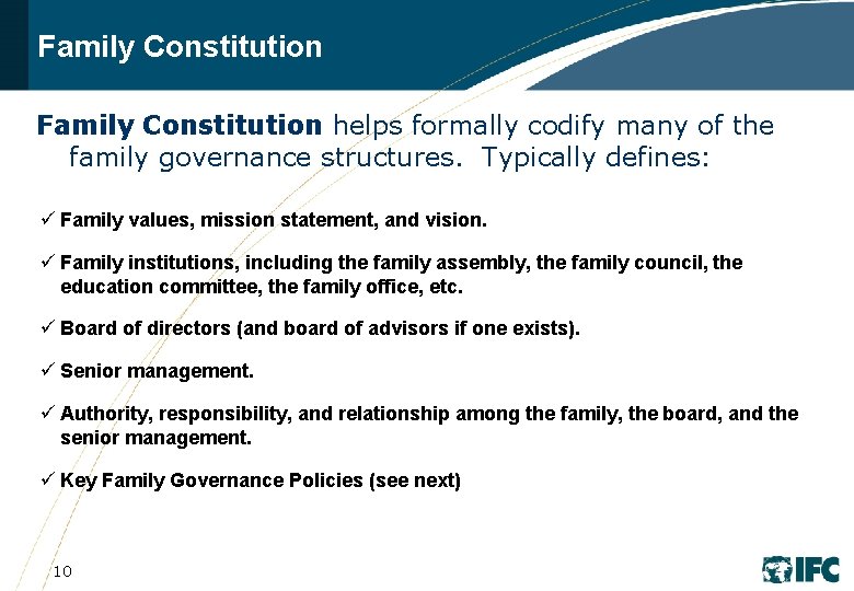 Family Constitution helps formally codify many of the family governance structures. Typically defines: ü