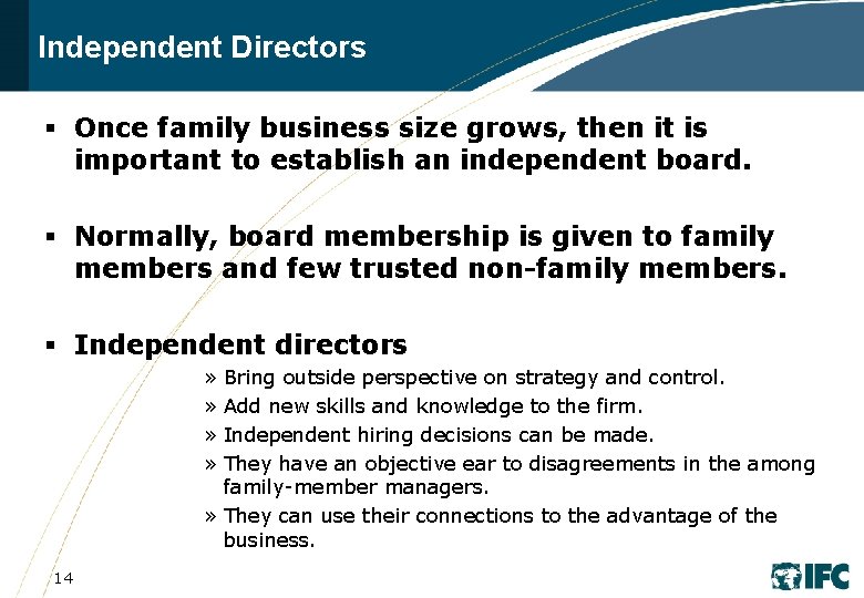 Independent Directors § Once family business size grows, then it is important to establish