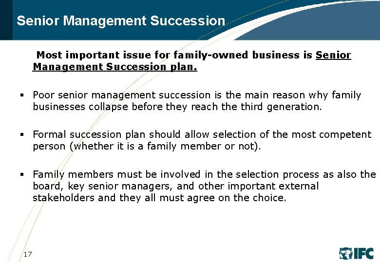 Senior Management Succession Most important issue for family-owned business is Senior Management Succession plan.