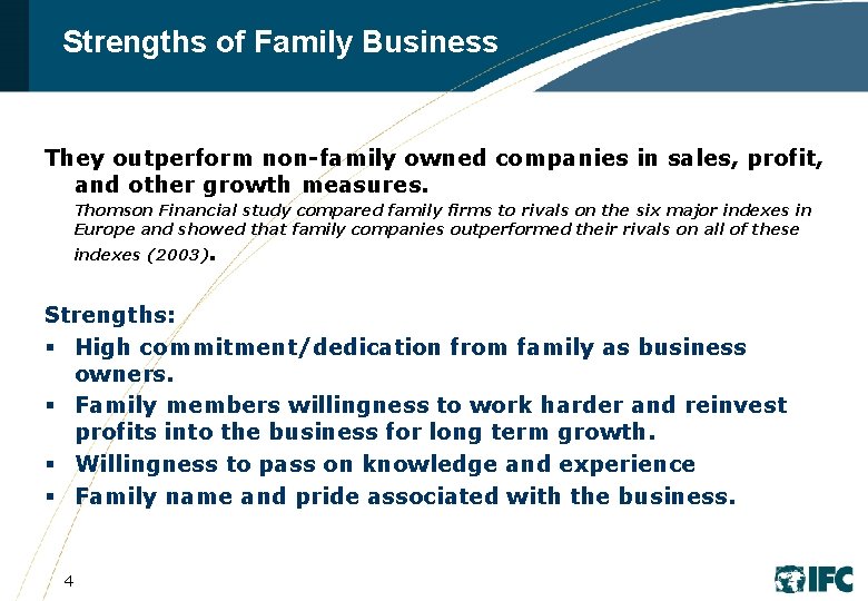 Strengths of Family Business They outperform non-family owned companies in sales, profit, and other