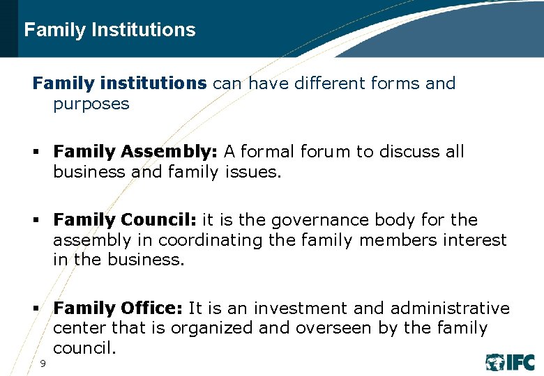 Family Institutions Family institutions can have different forms and purposes § Family Assembly: A