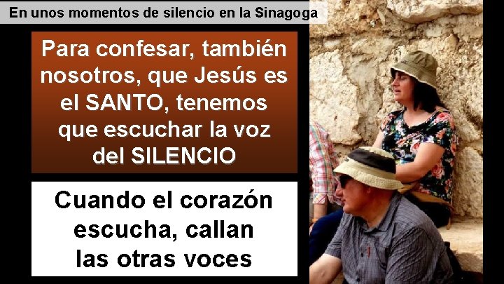 En unos momentos de silencio en la Sinagoga Para confesar, también nosotros, que Jesús