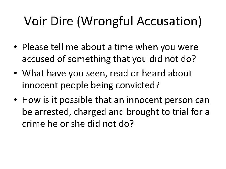 Voir Dire (Wrongful Accusation) • Please tell me about a time when you were