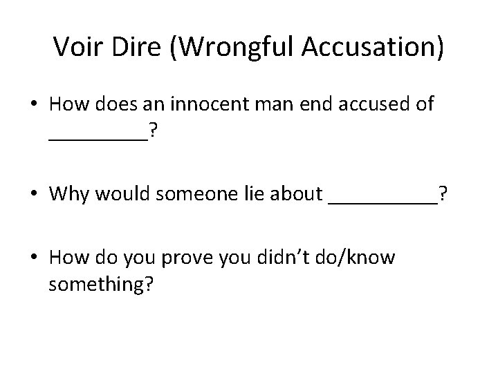 Voir Dire (Wrongful Accusation) • How does an innocent man end accused of _____?