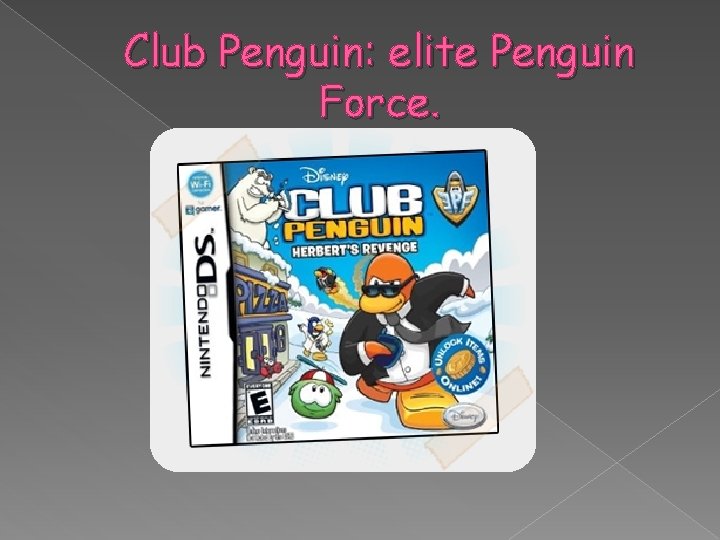 Club Penguin: elite Penguin Force. 