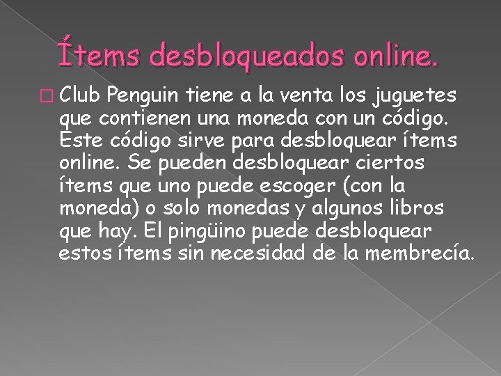Ítems desbloqueados online. � Club Penguin tiene a la venta los juguetes que contienen