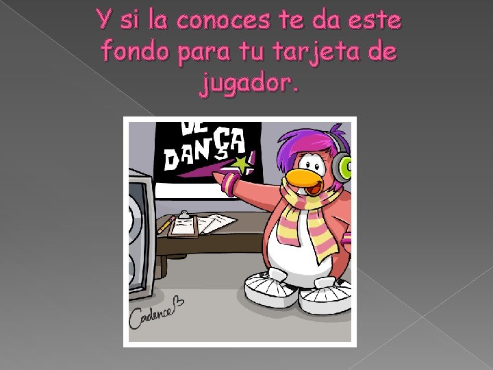 Y si la conoces te da este fondo para tu tarjeta de jugador. 