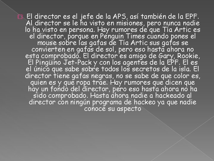 � El director es el jefe de la APS, así también de la EPF.
