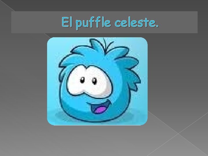 El puffle celeste. 