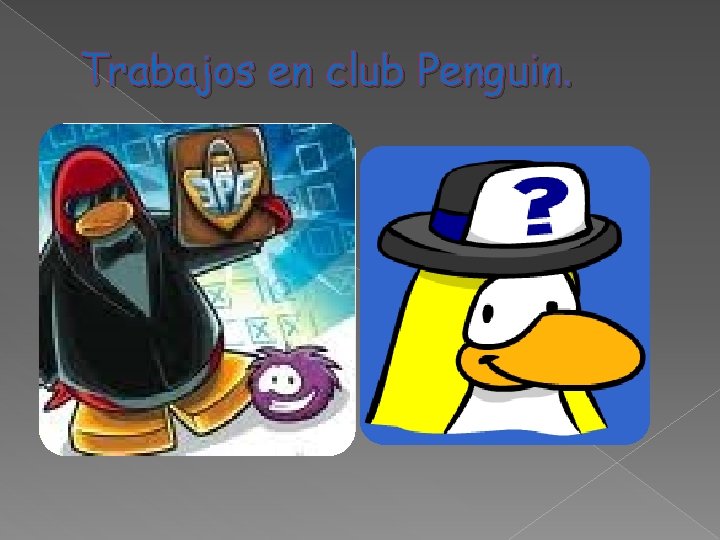 Trabajos en club Penguin. 