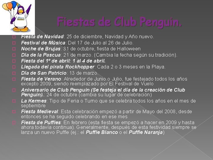 Fiestas de Club Penguin. � � � Fiesta de Navidad: 25 de diciembre, Navidad