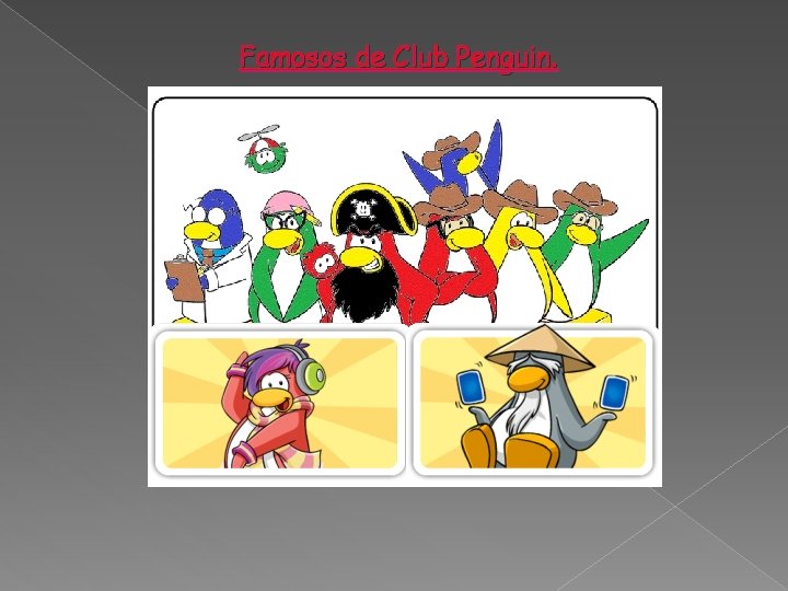 Famosos de Club Penguin. 