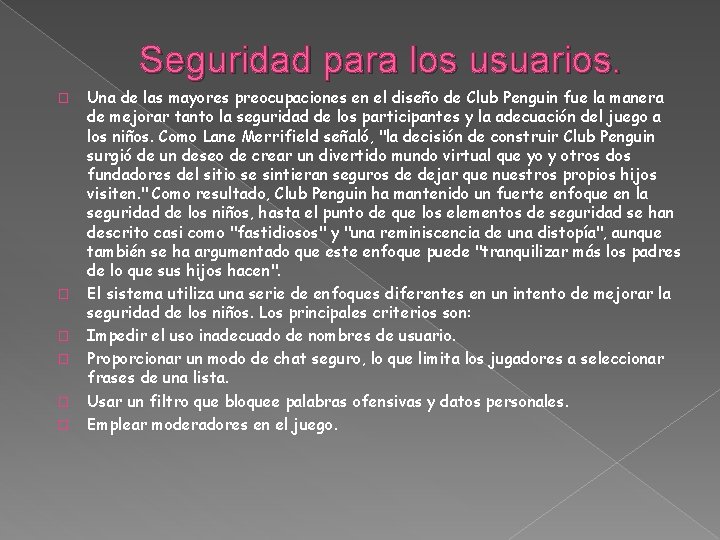 Seguridad para los usuarios. � � � Una de las mayores preocupaciones en el