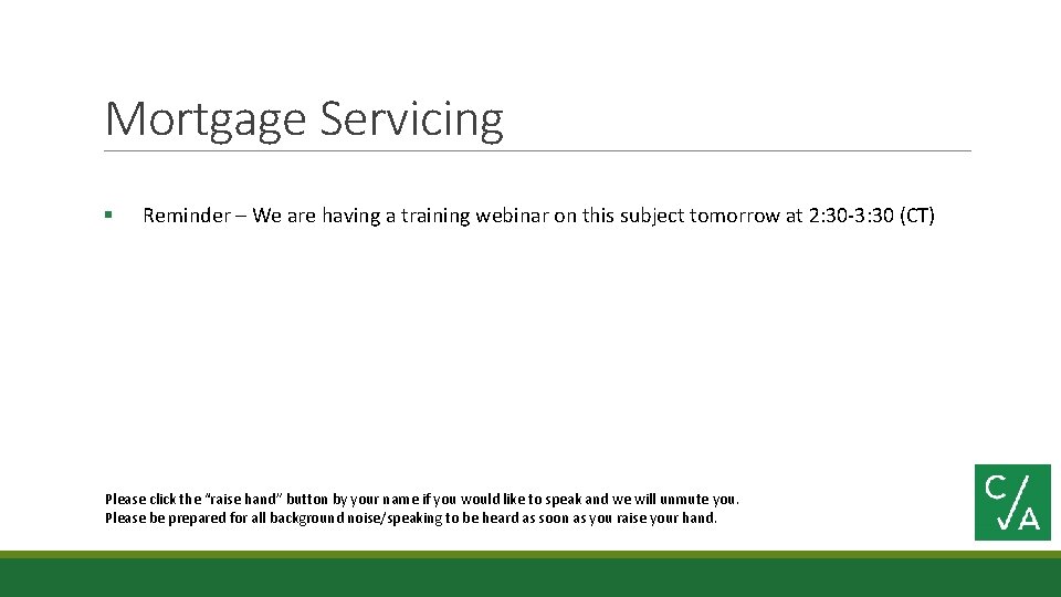 Mortgage Servicing § Reminder – We are having a training webinar on this subject