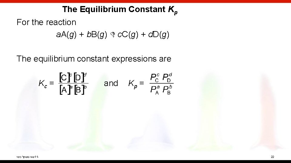 The Equilibrium Constant Kp For the reaction a. A(g) + b. B(g) c. C(g)