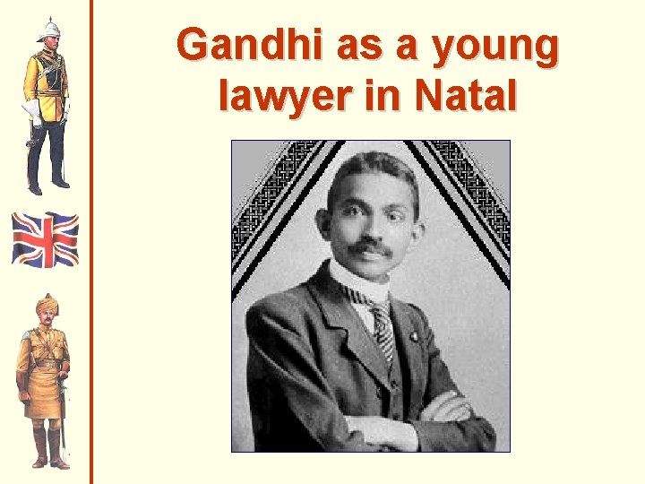 Gandhi as a young lawyer in Natal 