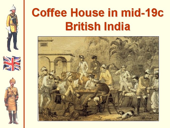 Coffee House in mid-19 c British India 