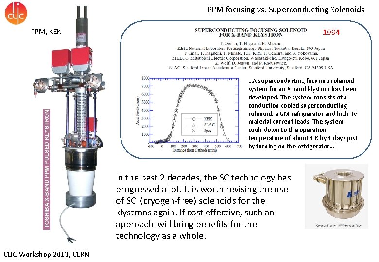 PPM focusing vs. Superconducting Solenoids 1994 PPM, KEK …A superconducting focusing solenoid system for