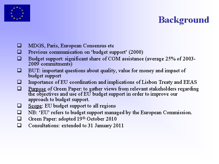 Background q q q q q MDGS, Paris, European Consensus etc Previous communication on