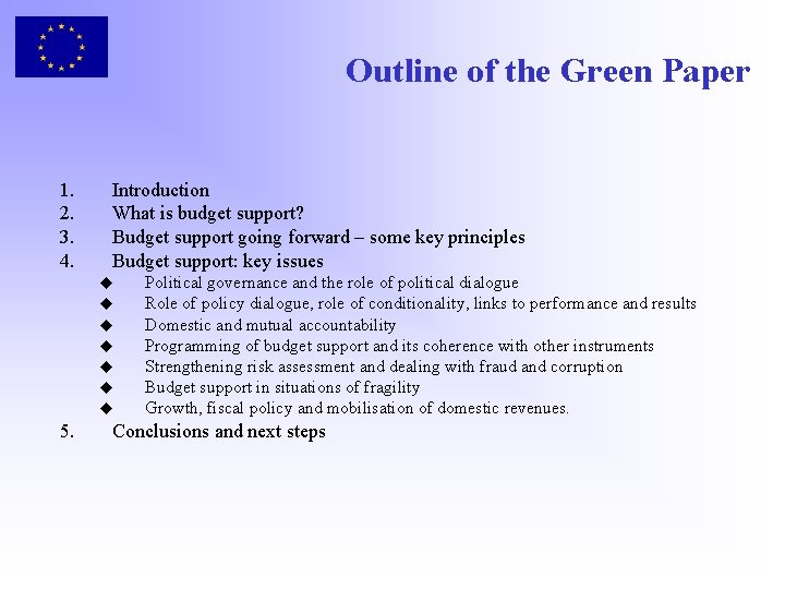 Outline of the Green Paper 1. 2. 3. 4. Introduction What is budget support?