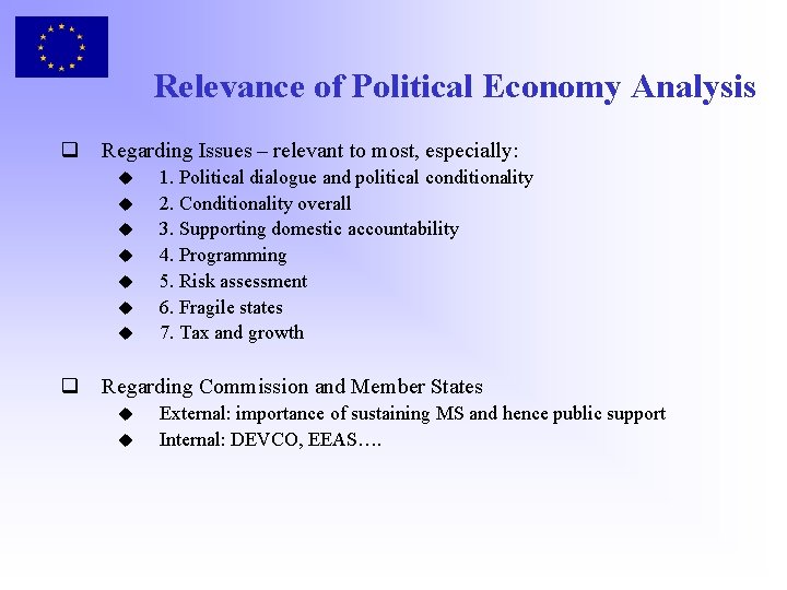 Relevance of Political Economy Analysis q Regarding Issues – relevant to most, especially: u