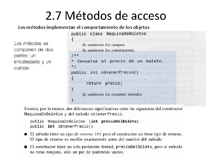 2. 7 Métodos de acceso Los métodos implementan el comportamiento de los objetos 